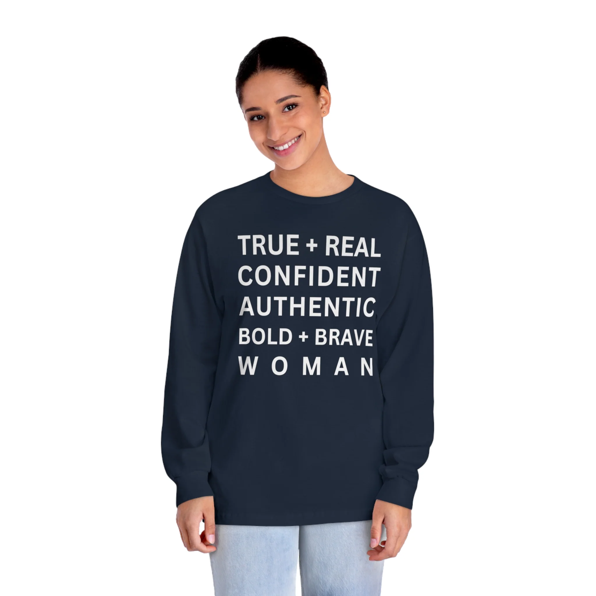 TRUE + REAL CONFIDENT AUTHENTIC BOLD + BRAVE WOMAN Classic Long Sleeve T-Shirt - Image 10