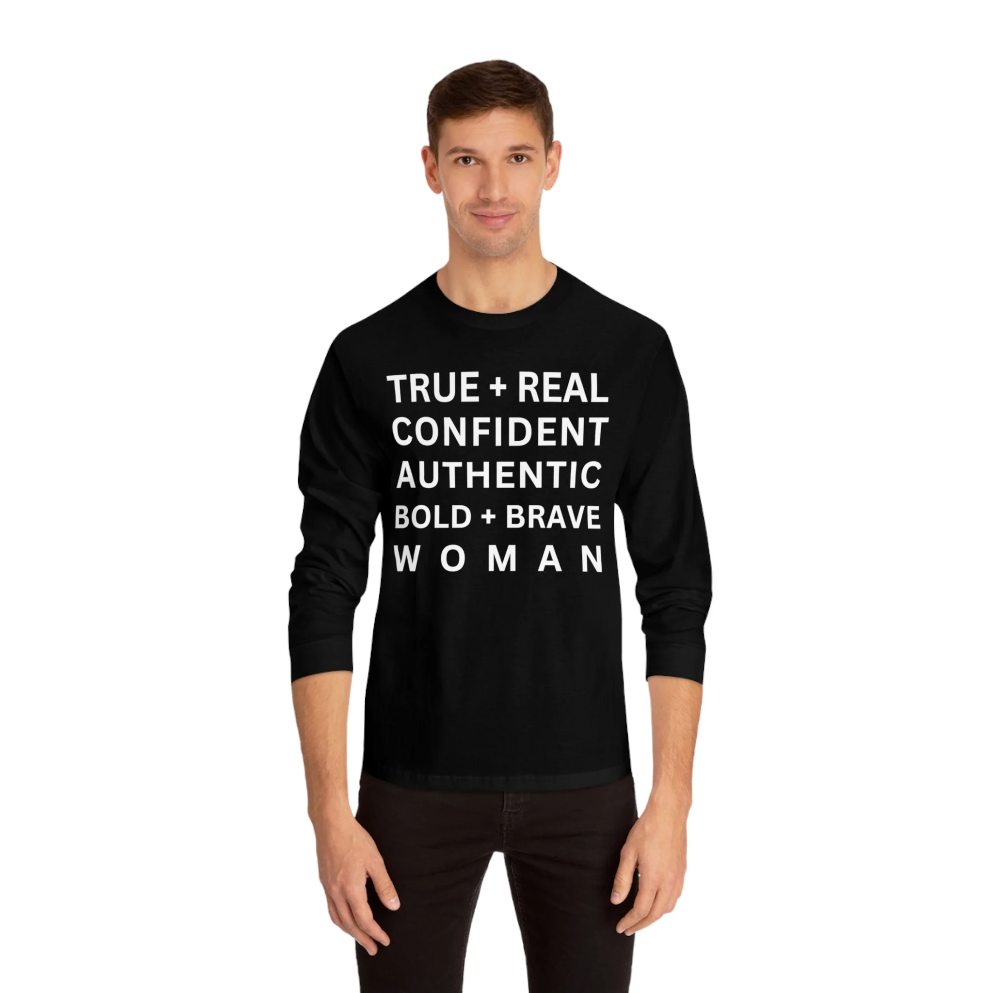 TRUE + REAL CONFIDENT AUTHENTIC BOLD + BRAVE WOMAN Classic Long Sleeve T-Shirt - Image 12